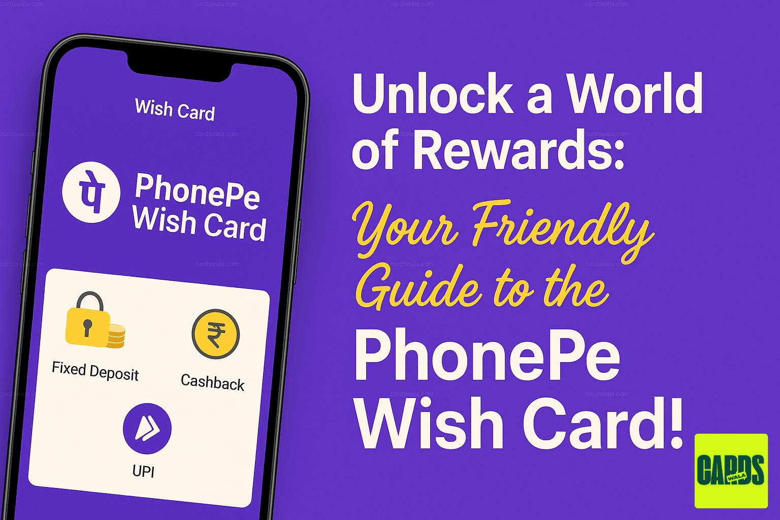 The PhonePe Wish Card displayed on a smartphone screen, with icons for a fixed deposit, cashback, and UPI, illustrating its features.