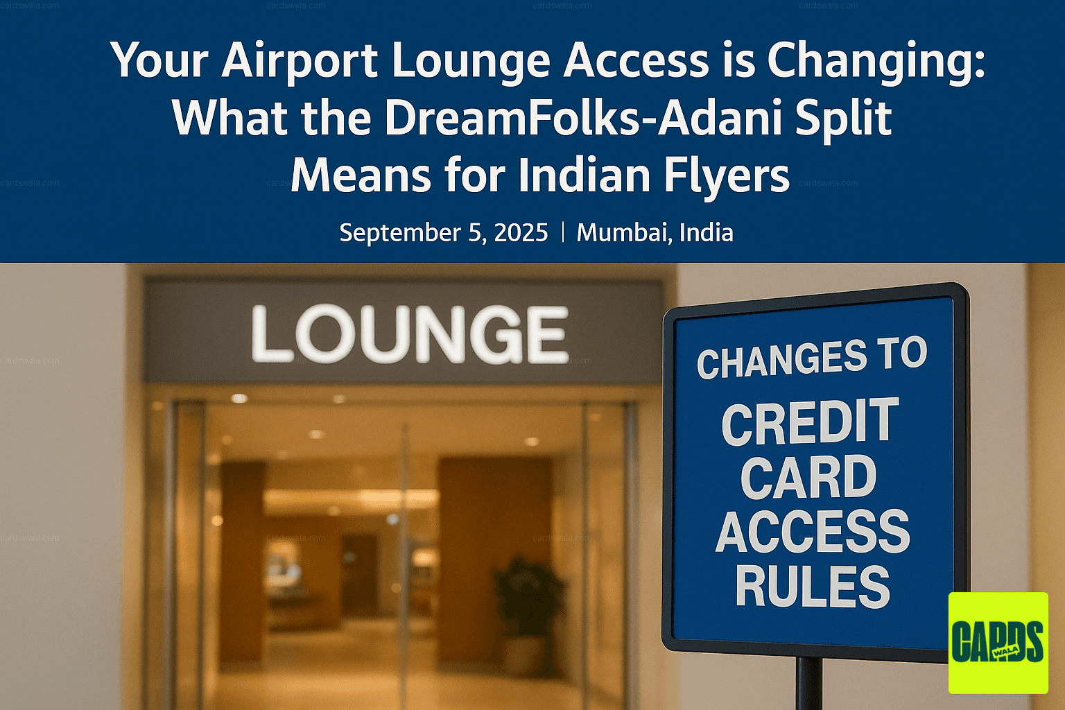 An airport lounge entrance with a sign showing changes to credit card access rules, symbolizing the DreamFolks-Adani split. An airport lounge entrance with a sign showing changes to credit card access rules, symbolizing the DreamFolks-Adani split.