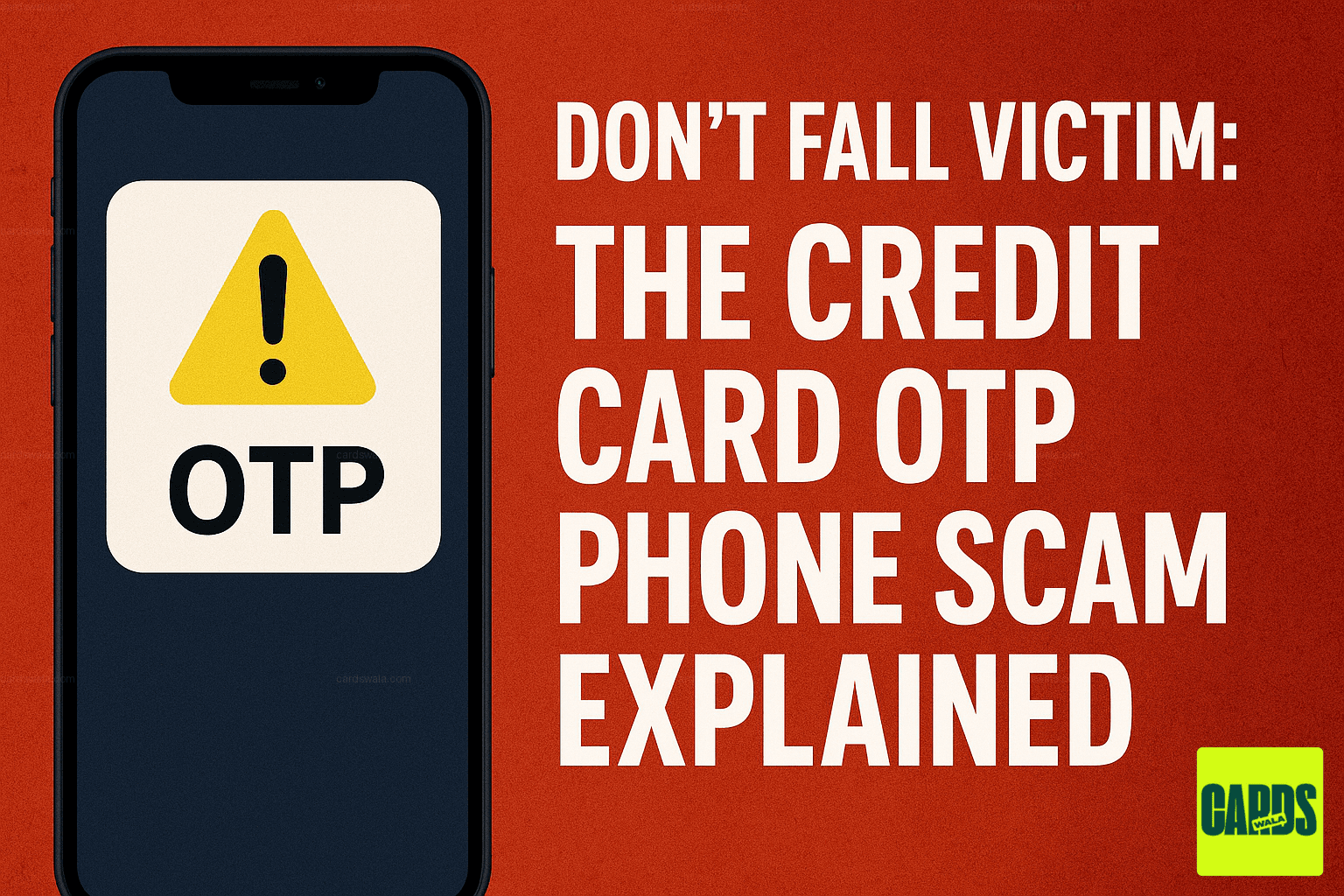 A smartphone screen showing an OTP message with a warning symbol, illustrating the dangers of the credit card OTP phone scam. A smartphone screen showing an OTP message with a warning symbol, illustrating the dangers of the credit card OTP phone scam.