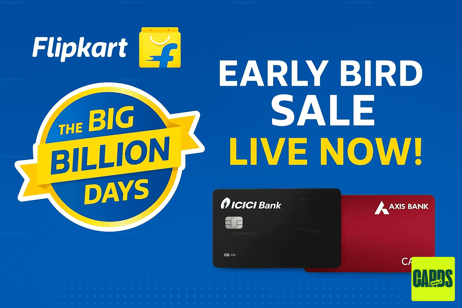 The Flipkart Big Billion Days 2025 logo with text saying 'Early Bird Sale LIVE NOW!' next to ICICI and Axis Bank credit cards. The Flipkart Big Billion Days 2025 logo with text saying 'Early Bird Sale LIVE NOW!' next to ICICI and Axis Bank credit cards.