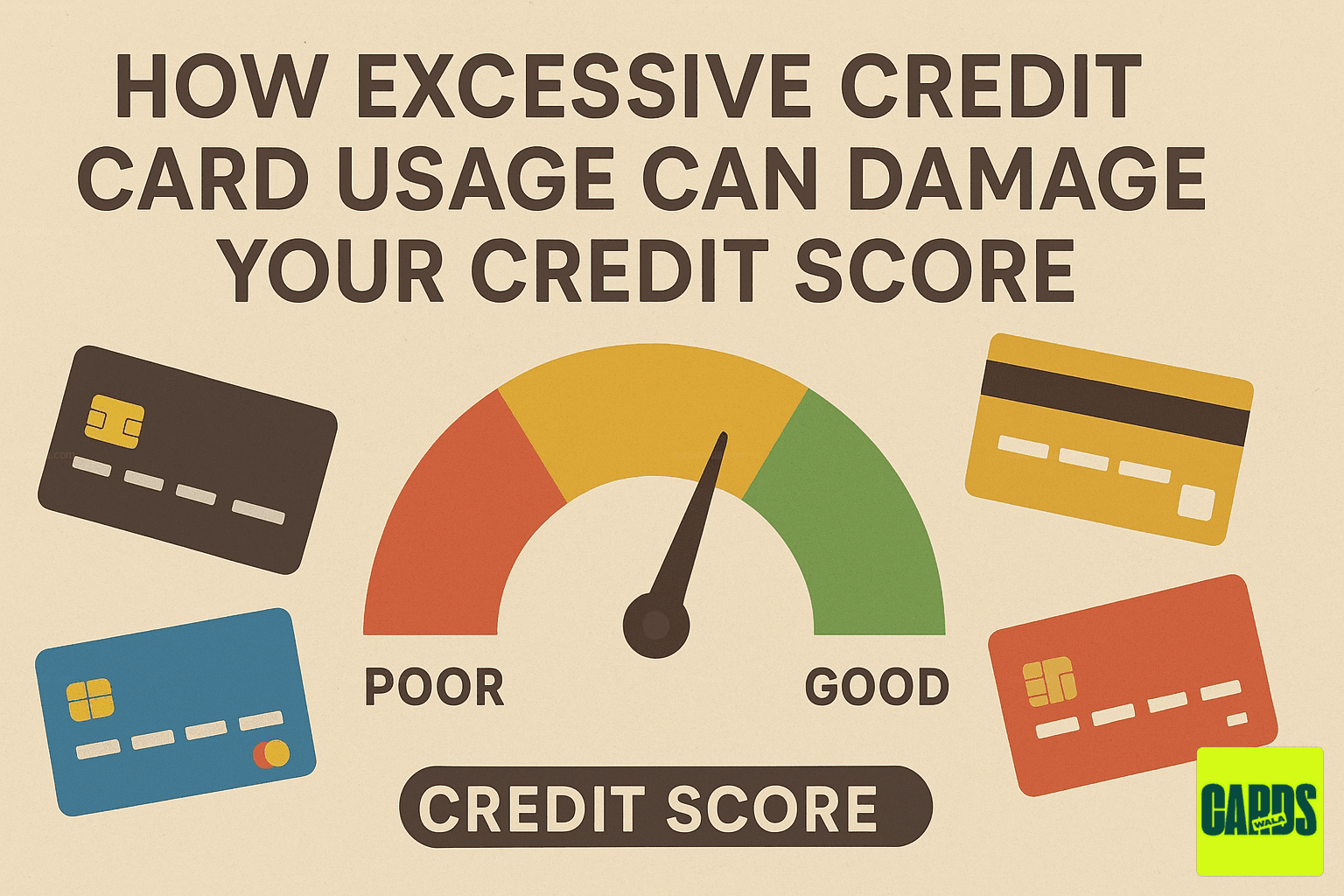 A credit score meter pointing to 'Poor' with several credit cards around it, illustrating how excessive usage can damage financial health. A credit score meter pointing to 'Poor' with several credit cards around it, illustrating how excessive usage can damage financial health.