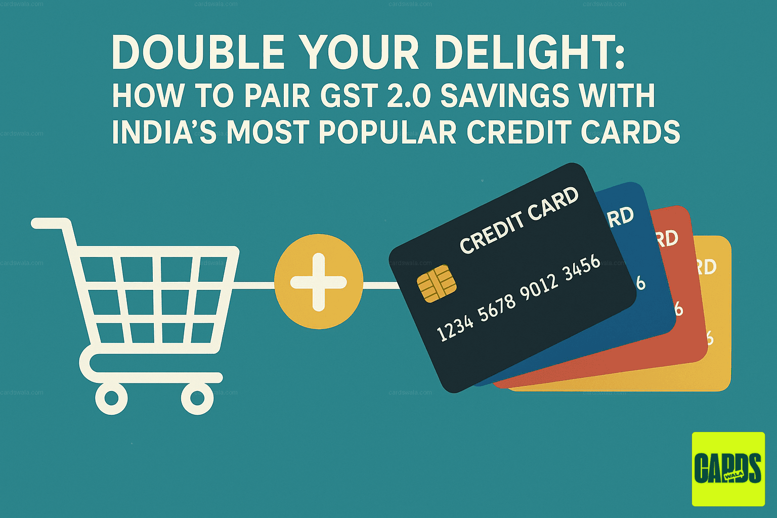 A shopping cart with a plus sign connecting it to several popular Indian credit cards, symbolizing the combined savings from GST 2.0 and card rewards. A shopping cart with a plus sign connecting it to several popular Indian credit cards, symbolizing the combined savings from GST 2.0 and card rewards.