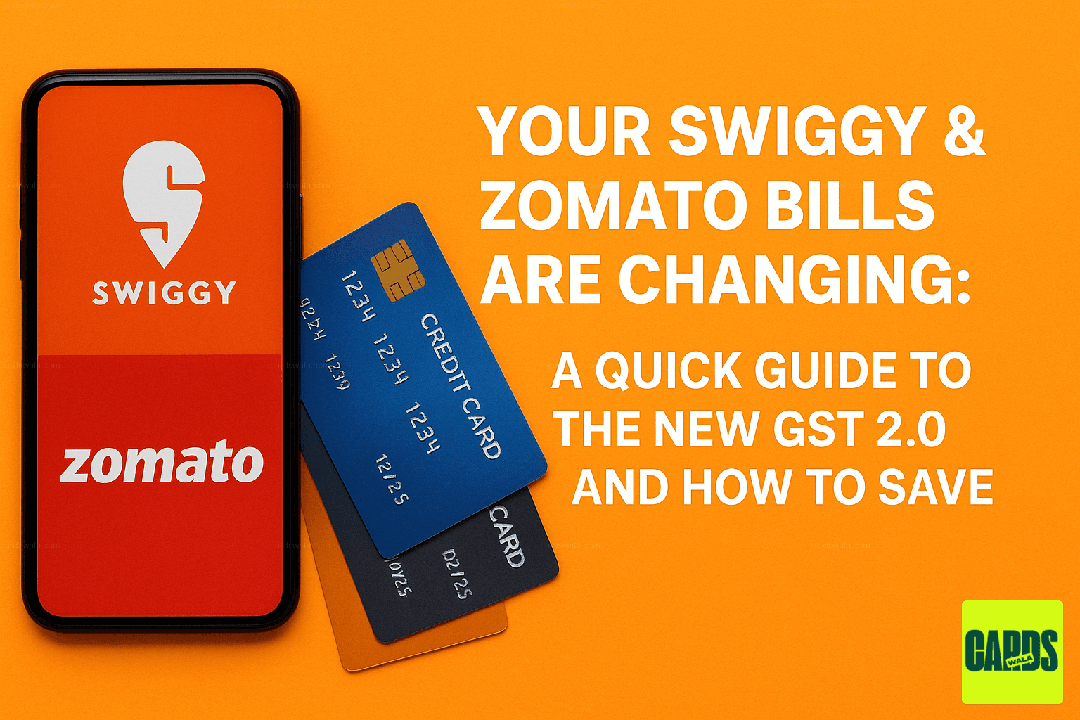 A smartphone showing the Swiggy and Zomato apps next to several credit cards, illustrating how to save on food delivery after the new GST. A smartphone showing the Swiggy and Zomato apps next to several credit cards, illustrating how to save on food delivery after the new GST.