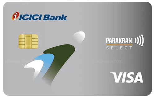 ICICI Bank Parakram Select Credit Card ICICI Bank Parakram Select Credit Card