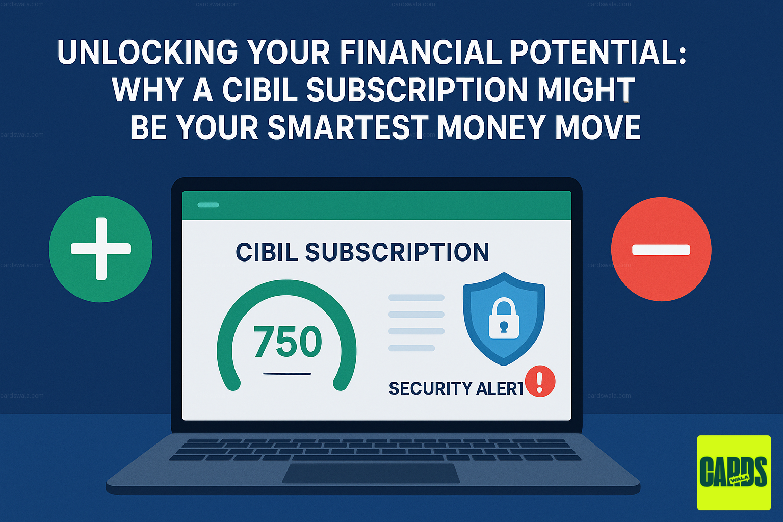 Unlocking Your Financial Potential: Why a CIBIL Subscription Might Be Your Smartest Money Move